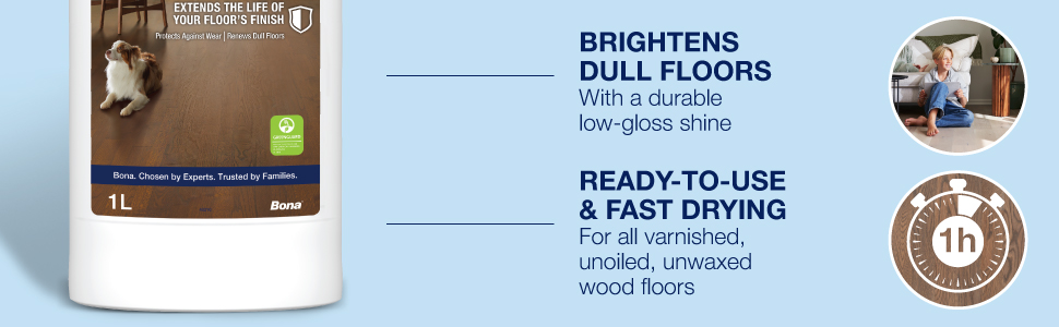Brightens dull floors with a durable low gloss shine; Ready to use and fast drying; Safe for wood floors