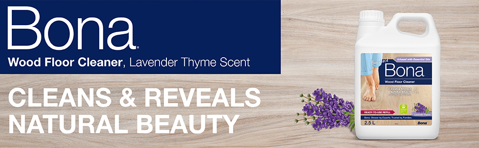 Bona wood floor cleaner, lavender thyme scent, cleans and reveals natural beauty